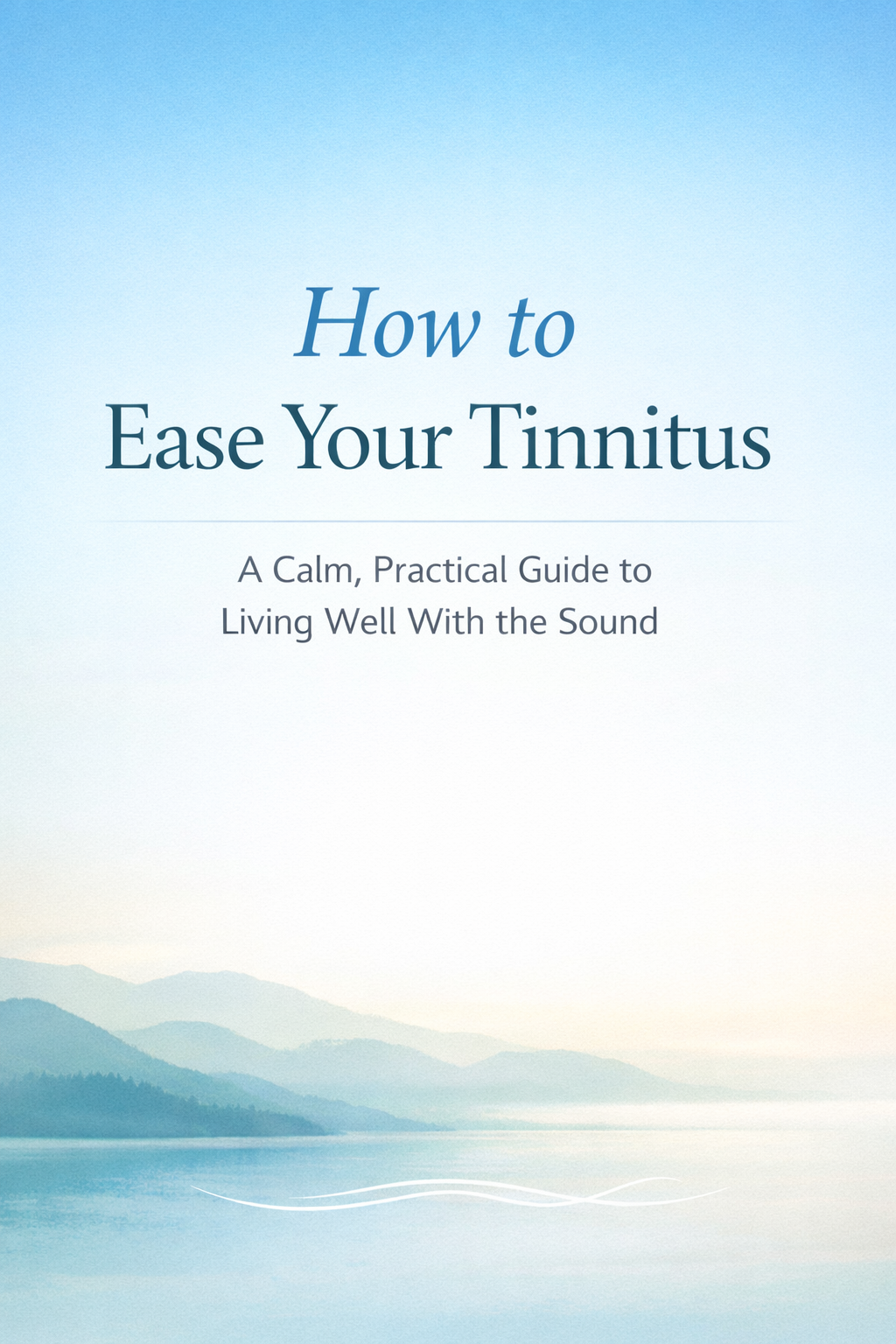 "How To Ease Your Tinnitus" eBook